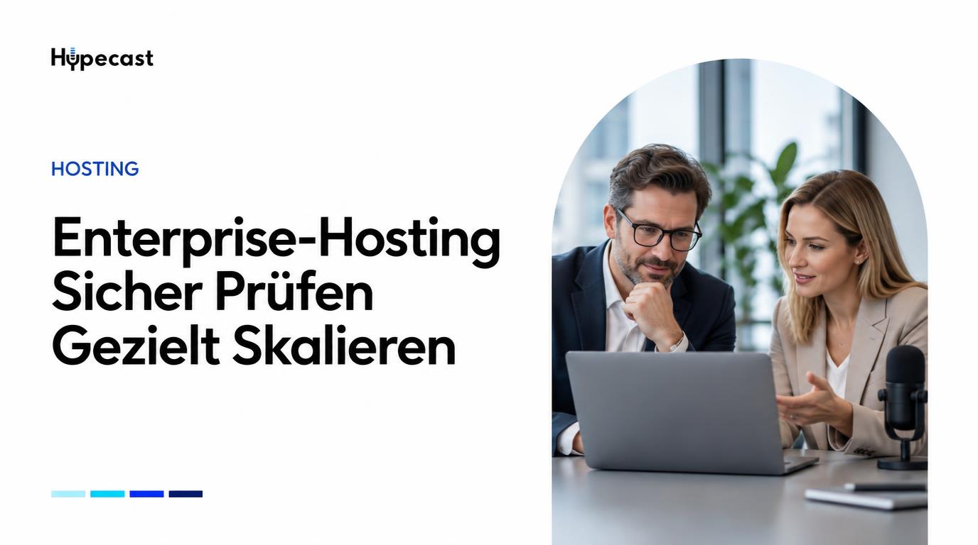 Enterprise-Hosting sicher prüfen und gezielt skalieren: IT und Kommunikation prüfen gemeinsam eine Unternehmensplattform