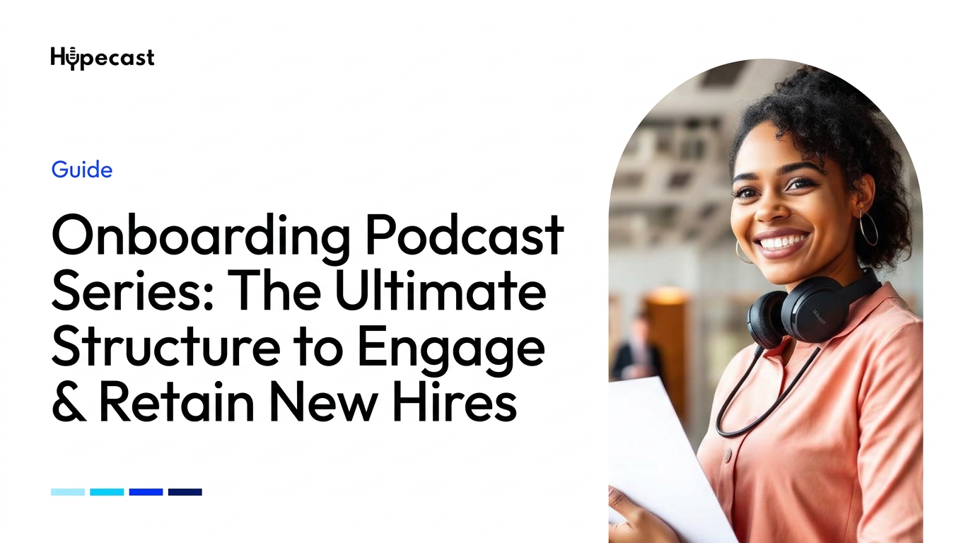 Onboarding Podcast Series: The Ultimate Structure to Engage & Retain New Hires