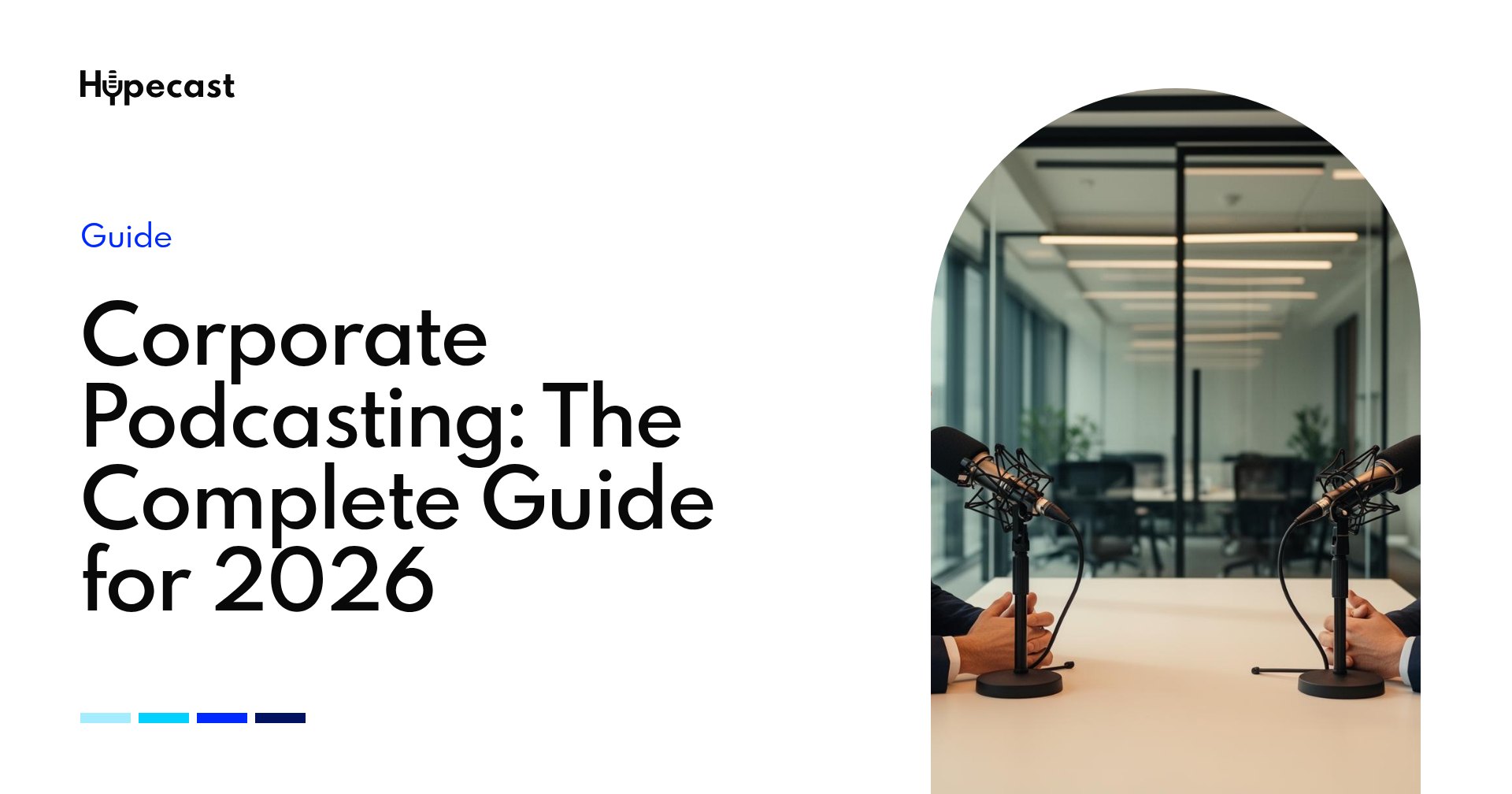 Corporate Podcasting: The Complete Guide for 2026